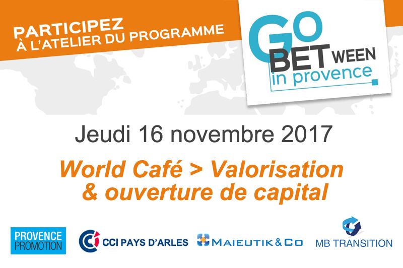 Venez vivre l’expérience d’un World Café autour de la valorisation et l’ouverture du capital à Arles